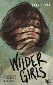 Title: Wilder Girls - édition française, Author: Rory Power