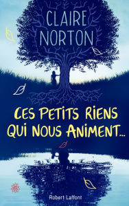 Title: Ces petits riens qui nous animent..., Author: Claire Norton
