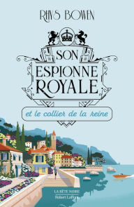 Title: Son Espionne royale et le collier de la reine - Tome 5, Author: Rhys Bowen