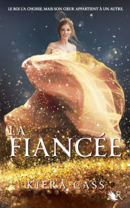 Title: La fiancée - Livre 1, Author: Kiera Cass