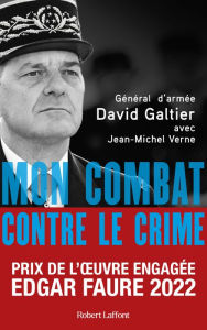 Title: Mon combat contre le crime - Prix de l'oeuvre engagée Edgar Faure 2022, Author: David Galtier