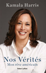 Title: Nos vérités - Mon rêve américain - Mon rêve américain, Author: Kamala Harris