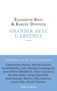 Title: Grandir avec l'absence, Author: Elisabeth Bost