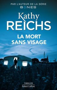 Title: La Mort sans visage, Author: Kathy Reichs