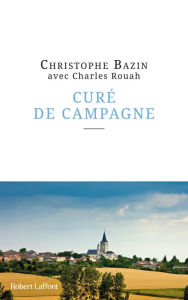 Title: Curé de campagne, Author: Christophe Bazin