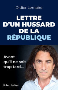 Title: Lettre d'un hussard de la République, Author: Didier Lemaire