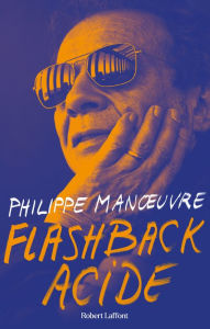 Title: Flashback acide, Author: Philippe Manoeuvre