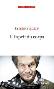Title: L'Esprit du corps, Author: Étienne Klein