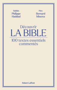 Title: Découvrir La Bible - 100 textes essentiels commentés, Author: Philippe Haddad