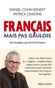 Title: Français mais pas Gaulois - Des étrangers qui ont fait la France, Author: Daniel Cohn-Bendit