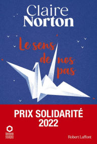 Title: Le Sens de nos pas, Author: Claire Norton