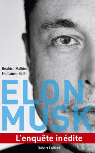 Title: Elon Musk - L'enquête inédite, Author: Béatrice Mathieu
