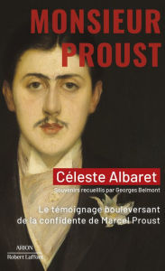 Title: Monsieur Proust - Le Témoignage bouleversant de la confidente de Marcel Proust, Author: Céleste Albaret