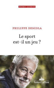 Title: Le Sport est-il un jeu ?, Author: Philippe Descola