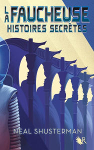 Title: La Faucheuse - Histoires secrètes, Author: Neal Shusterman