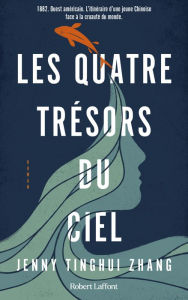 Title: Les Quatre trésors du ciel, Author: Jenny Tinghui Zhang