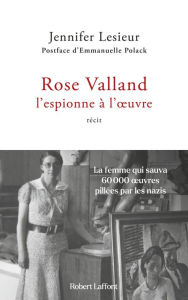 Title: Rose Valland, l'espionne à l'oeuvre, Author: Jennifer Lesieur