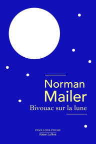 Title: Bivouac sur la lune, Author: Norman Mailer