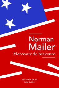 Title: Morceaux de bravoure, Author: Norman Mailer