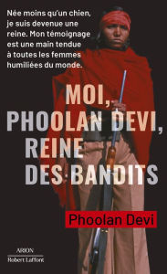 Title: Moi, Phoolan Devi, reine des bandits, Author: Phoolan Devi