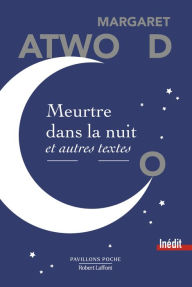 Title: Meurtre dans la nuit, Author: Margaret Atwood