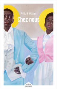 Title: Chez nous - Rentrée littéraire 2025, Author: Phillips B. Williams