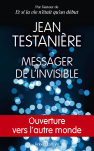 Title: Messager de l'invisible, Author: Jean Testanière