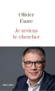 Title: Je reviens te chercher, Author: Olivier Faure