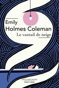 Title: Le Vantail de neige, Author: Emily Holmes Coleman