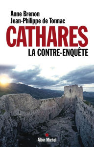 Title: Cathares: La contre-enquête, Author: Anne Brenon