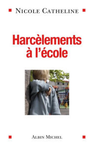 Title: Harcèlements à l'école, Author: Nicole Catheline