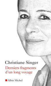 Title: Derniers fragments d'un long voyage, Author: Christiane Singer