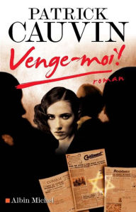 Title: Venge-moi !, Author: Patrick Cauvin