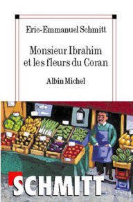 Title: Monsieur Ibrahim et les fleurs du Coran, Author: Éric-Emmanuel Schmitt