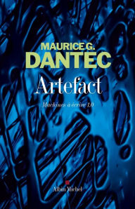 Title: Artefact: Machines à écrire 1.0, Author: Maurice G. Dantec