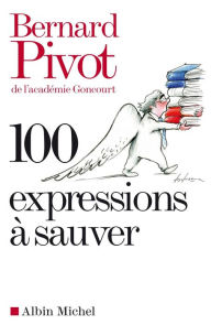 Title: 100 expressions à sauver, Author: Bernard Pivot