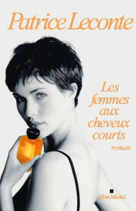 Title: Les Femmes aux cheveux courts, Author: Patrice Leconte
