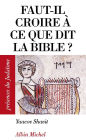 Faut-il croire à ce que dit la Bible ?