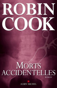 Title: Morts accidentelles, Author: Robin Cook