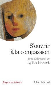 Title: S'ouvrir à la compassion, Author: Collectif