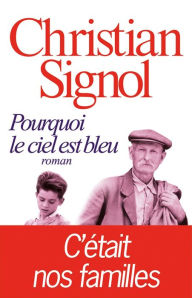 Title: Pourquoi le ciel est bleu, Author: Christian Signol