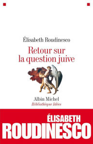 Title: Retour sur la question juive, Author: Elisabeth Roudinesco