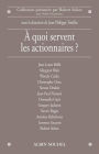 A quoi servent les actionnaires ?