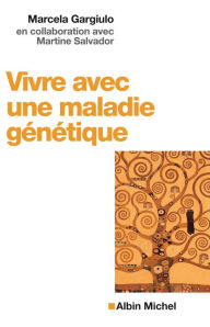 Title: Vivre avec une maladie génétique, Author: Marcela Gargiulo