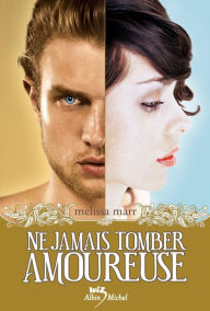 Title: Ne jamais tomber amoureuse (Wicked Lovely), Author: Melissa Marr