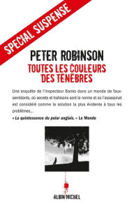 Title: Toutes les couleurs des ténèbres, Author: Peter Robinson