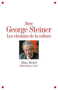 Title: Avec George Steiner: Les chemins de la culture, Author: Collectif