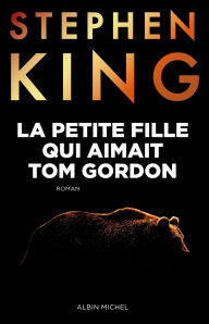 Title: La Petite fille qui aimait Tom Gordon, Author: Stephen King