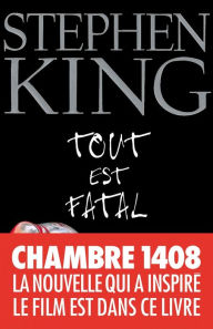 Title: Tout est fatal, Author: Stephen King