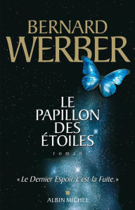 Title: Le Papillon des étoiles, Author: Bernard Werber